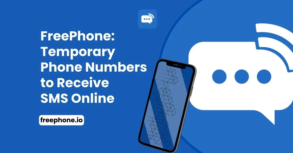 FreePhone: Temporary Phone Numbers to Receive SMS Online Feature Image