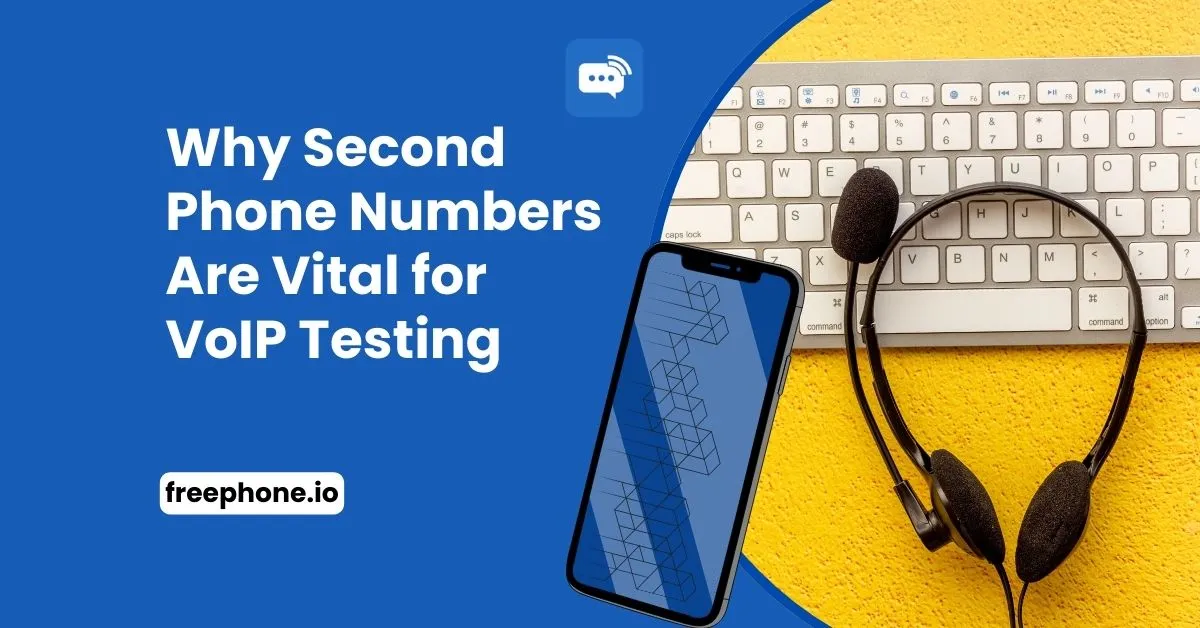 Why Second Phone Numbers Are Vital for VoIP Testing Feature Image