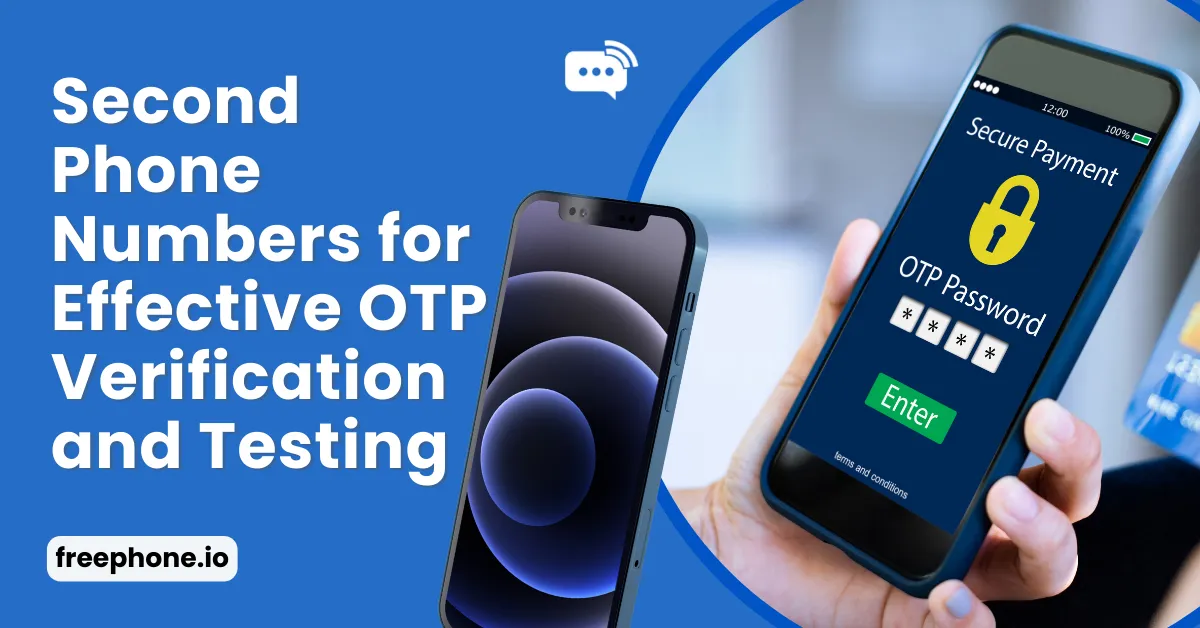 Second Phone Numbers for Effective OTP Verification and Testing